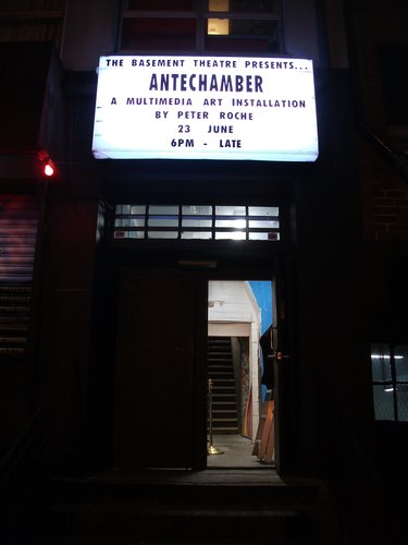 Entrance to Peter Roche's Antechamber at the Basement Theatre and Studio on the night of Tuesday 23rd June.
